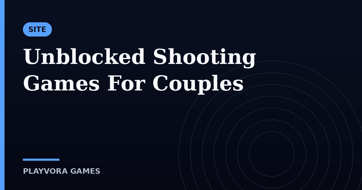 Unblocked Shooting Games For Couples