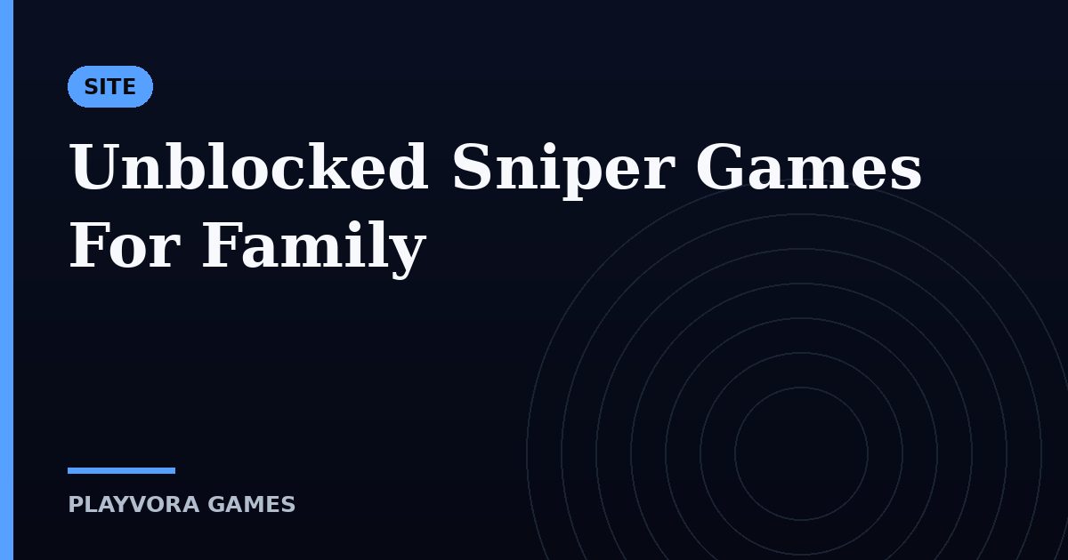 Unblocked Sniper Games For Family
