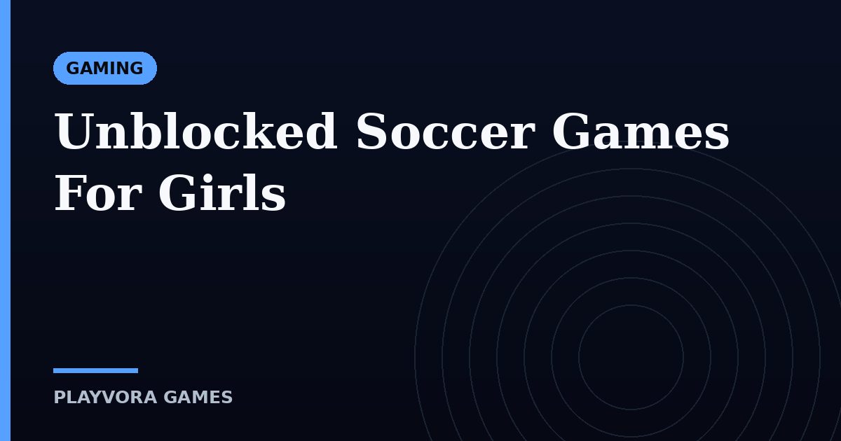 Unblocked Soccer Games For Girls
