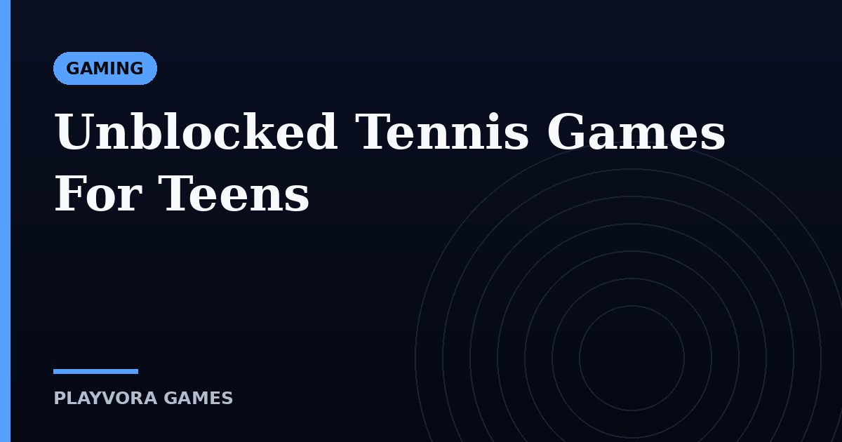 Unblocked Tennis Games For Teens