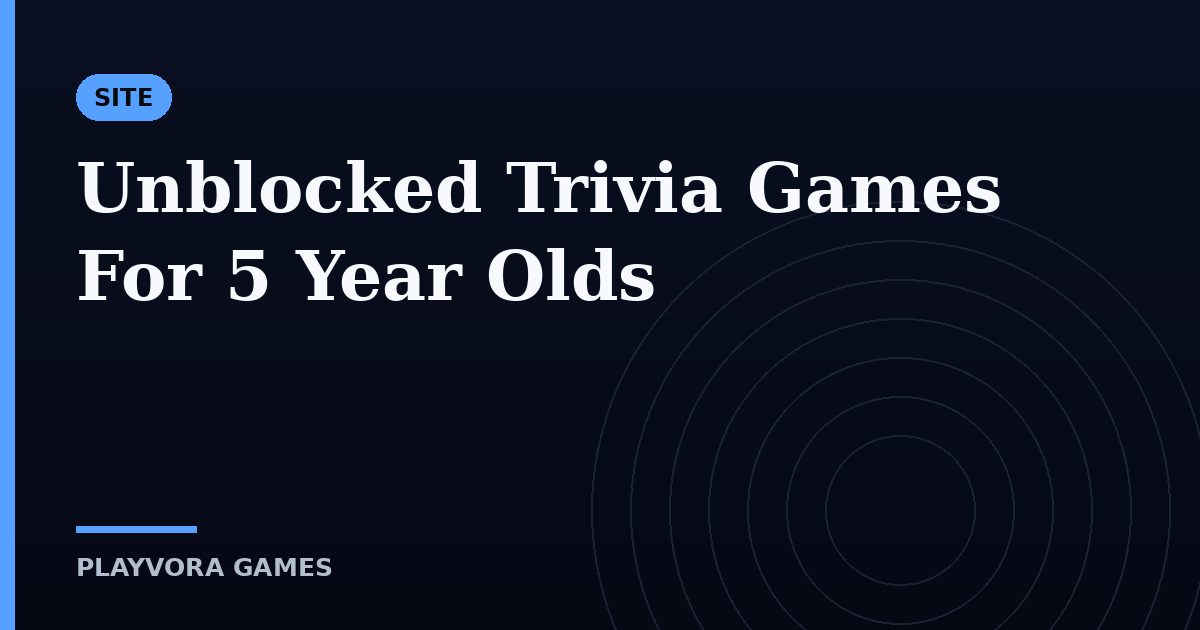 Unblocked Trivia Games For 5 Year Olds