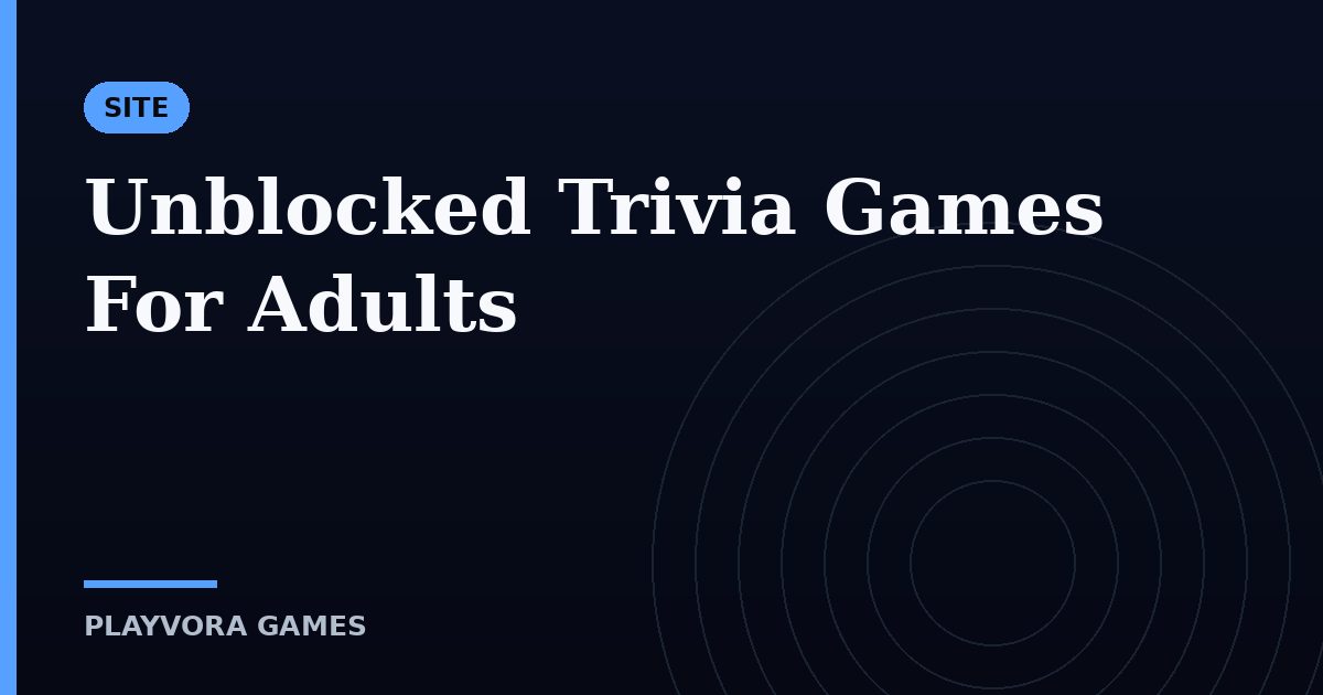 Unblocked Trivia Games For Adults