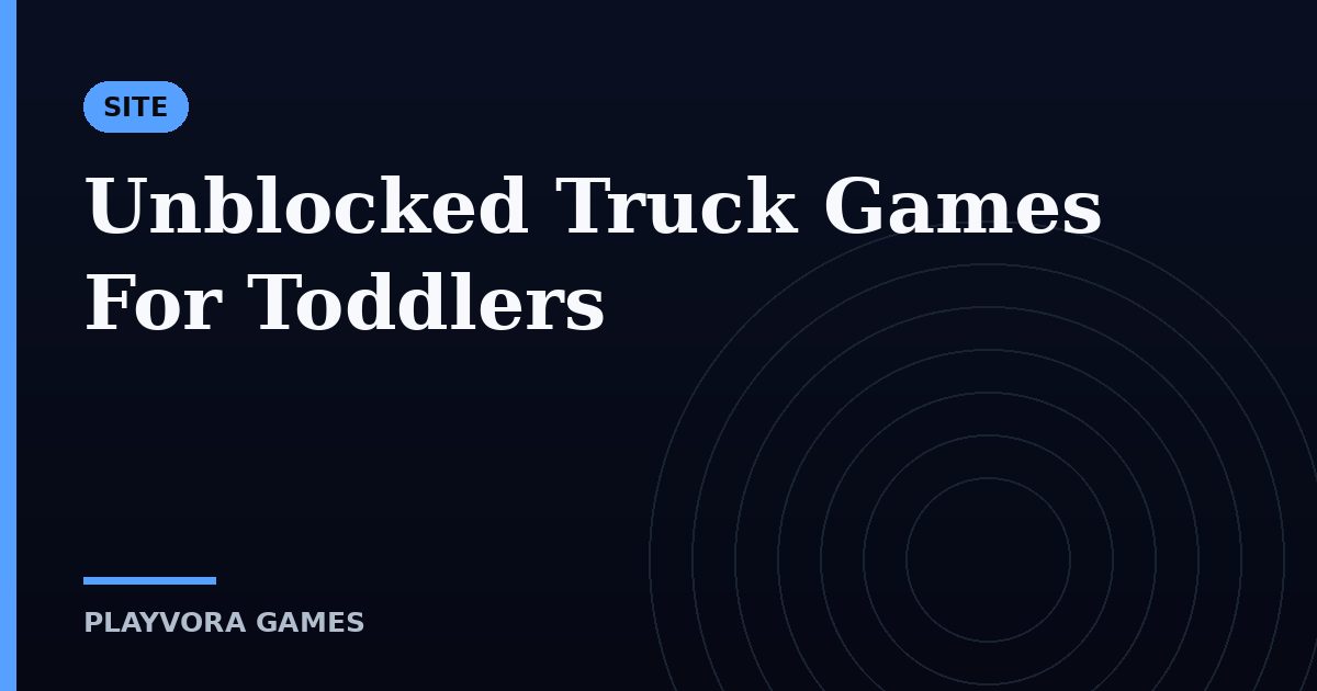 Unblocked Truck Games For Toddlers