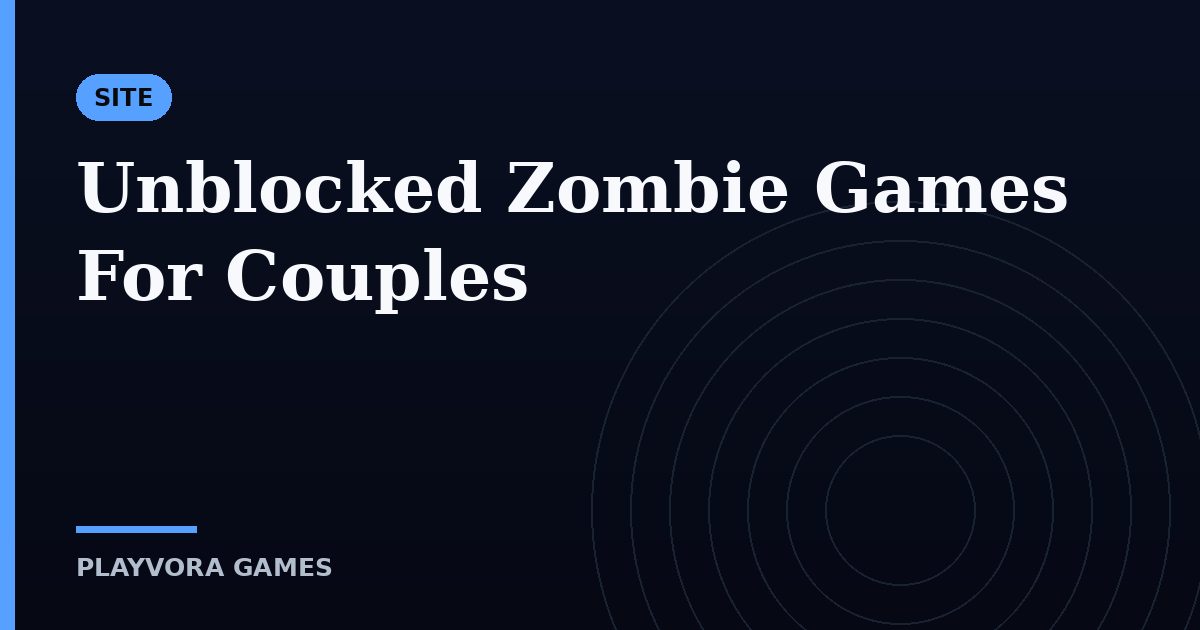 Unblocked Zombie Games For Couples