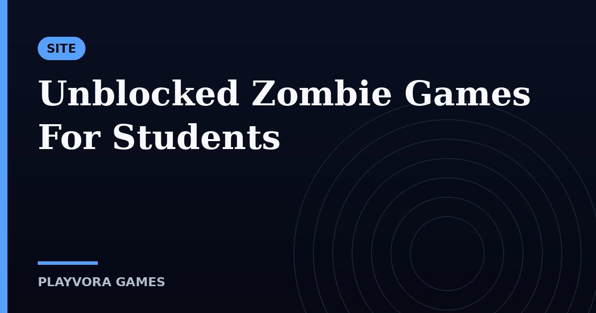 Unblocked Zombie Games For Students