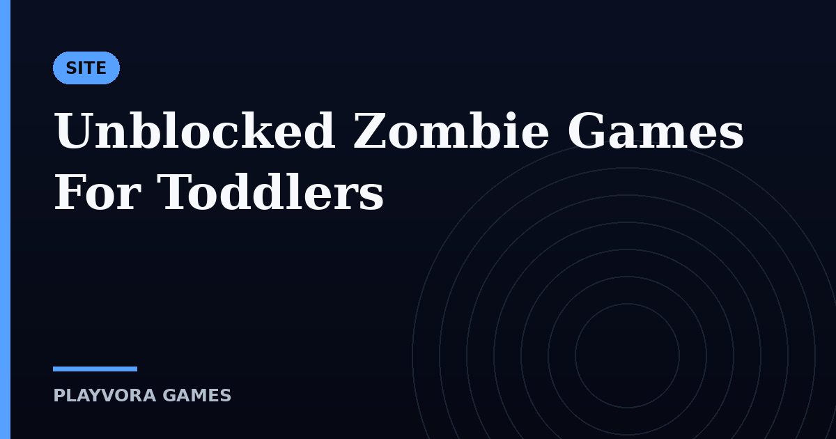 Unblocked Zombie Games For Toddlers