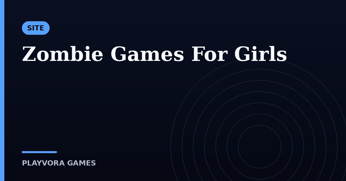 Zombie Games For Girls