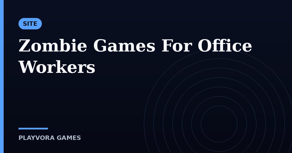 Zombie Games For Office Workers