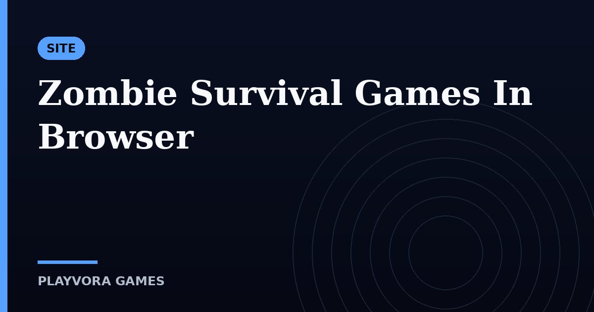 Zombie Survival Games In Browser